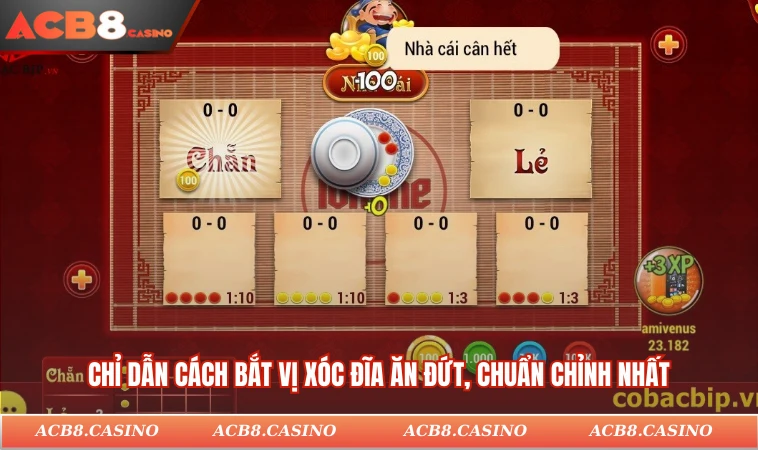 Chỉ dẫn cách bắt vị xóc đĩa ăn đứt, chuẩn chỉnh nhất