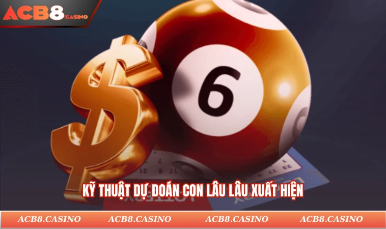 Kỹ thuật dự đoán con lâu lâu xuất hiện