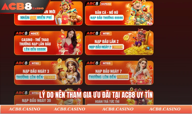 Lý do nên tham gia ưu đãi tại ACB8 uy tín