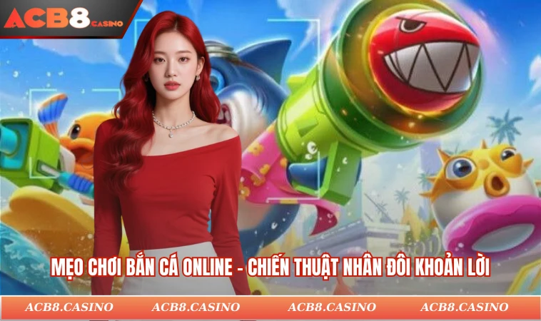 Mẹo Chơi Bắn Cá Online