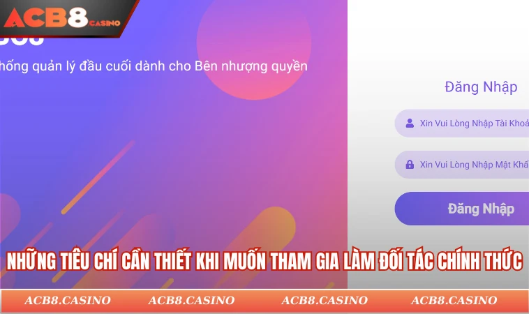 Những tiêu chí cần thiết khi muốn tham gia làm đối tác chính thức