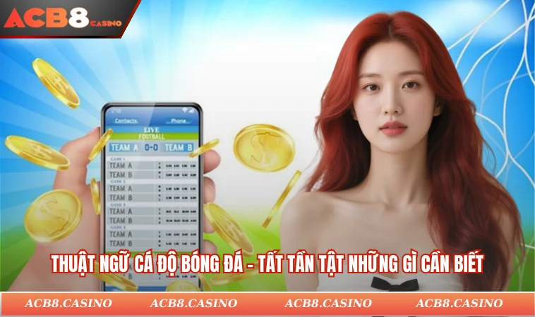 Thuật Ngữ Cá Độ Bóng Đá