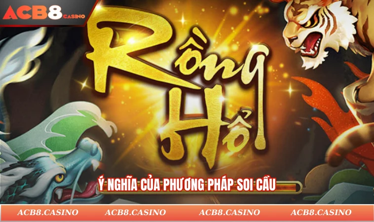 Ý nghĩa của phương pháp soi cầu